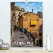 Italien - Pur (Premium, hochwertiger DIN A2 Wandkalender 2022, Kunstdruck in Hochglanz)