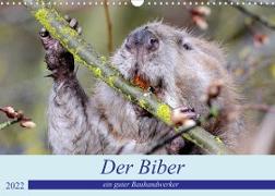 Der Biber, ein guter Bauhandwerker (Wandkalender 2022 DIN A3 quer)