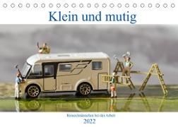 Klein und Mutig (Tischkalender 2022 DIN A5 quer)