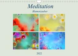 Meditation-Blumenzauber (Wandkalender 2022 DIN A4 quer)