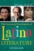 The Greenwood Encyclopedia of Latino Literature [3 Volumes]
