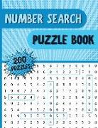 Number Seach Puzzle Book: Number Search Book with 250 Fun Number Find Puzzles For Adults, Seniors and all other Puzzle Fans