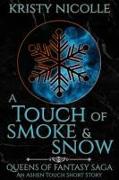 A Touch of Smoke and Snow: An Ashen Touch Prequel