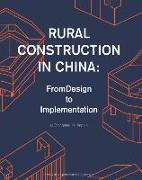 Rural Construction in China: From Design to Implementation