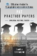PAT Practice Papers: 200 Questions in the style of the Physics Aptitude Test with Detailed Worked Solutions