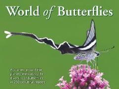 The World of Butterflies: A Journey Around the Planet Celebrating the Diversity of Butterflies in 250 Beautiful Images