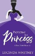 Protecting The Princess: a Contemporary Royal Romance