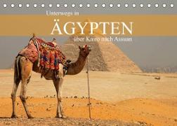 Unterwegs in Ägypten - über Kairo nach Assuan (Tischkalender 2022 DIN A5 quer)