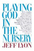 Playing God in the Nursery