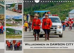 Willkommen in Dawson City - Die legendäre Goldgräberstadt am Yukon (Wandkalender 2022 DIN A4 quer)