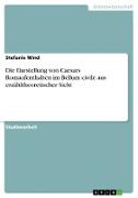 Die Darstellung von Caesars Romaufenthalten im Bellum civile aus erzähltheoretischer Sicht