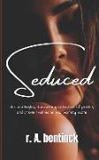 Seduced: A Spine-tingling, Toe-curling Collection of Poetry and Prose that Leave You Wanting More