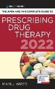 The APRN and PA’s Complete Guide to Prescribing Drug Therapy 2022