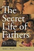 The Secret Life of Fathers