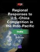 Regional Responses to U.S.-China Competition in the Indo-Pacific: India