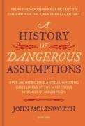 A History of Dangerous Assumptions