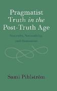 Pragmatist Truth in the Post-Truth Age