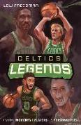 Celtics Legends: Pivotal Moments, Players, and Personalities