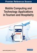 Mobile Computing and Technology Applications in Tourism and Hospitality