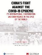 China's Fight Against the Covid-19 Epidemic: Its International Contribution and Significance in the Eyes of the World