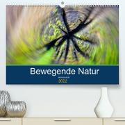 Bewegende Natur (Premium, hochwertiger DIN A2 Wandkalender 2022, Kunstdruck in Hochglanz)