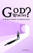 God Worthy? A Short Course in Christianity