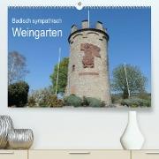 Badisch sympathisch Weingarten (Premium, hochwertiger DIN A2 Wandkalender 2022, Kunstdruck in Hochglanz)