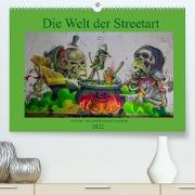 Die Welt der Streetart (Premium, hochwertiger DIN A2 Wandkalender 2022, Kunstdruck in Hochglanz)