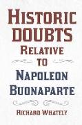 Historic Doubts Relative to Napoleon Buonaparte