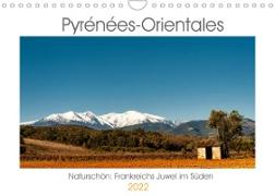 Pyrénées-Orientales. Naturschön: Frankreichs Perle im Süden (Wandkalender 2022 DIN A4 quer)