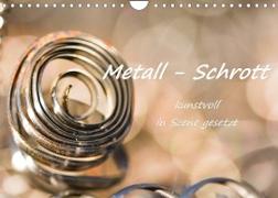 Metall - Schrott kunstvoll in Szene gesetzt (Wandkalender 2022 DIN A4 quer)