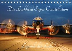 Lockheed Super Constellation - Legende der Lüfte (Tischkalender 2022 DIN A5 quer)