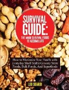 Survival Guide: How to Maximize Your Health with Everyday Shelf-Stable Grocery Store Foods, Bulk Foods, And Superfoods