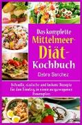 Das komplette Mittelmeer-Dia¨t- Kochbuch