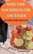 SOUS VIDE KOCHBUCH FÜR ANFÄNGER 50 EINFACHE REZEPTE