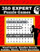 350 Expert Puzzle Games for Adults and Seniors, Word Search, Number Search, Sudoku, Mazes, Trivia Questions