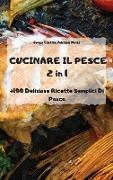 CUCINARE IL PESCE 2 in 1 +100 Deliziose Ricette Semplici Di Pesce