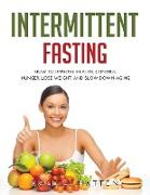 Intermittent Fasting: How to Improve Health, Control Hunger, Lose Weight, and Slow Down Aging