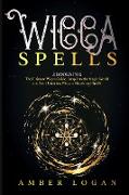 Wicca Spells: 2 Books in 1: The Ultimate Wicca Guide. Jump into the Magic World and Start Enjoying Wiccan Rituals and Spells