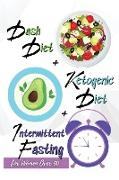 Dash Diet + Ketogenic Diet + Intermittent Fasting For Women Over 50: 3 Books in 1: Keep Your Body Younger and Stay Fit with the Best Keto and Dash Rec