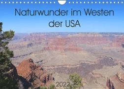 Naturwunder im Westen der USA (Wandkalender 2022 DIN A4 quer)