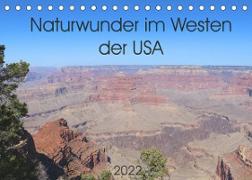 Naturwunder im Westen der USA (Tischkalender 2022 DIN A5 quer)