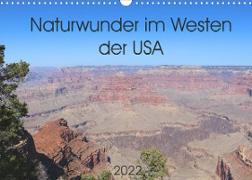 Naturwunder im Westen der USA (Wandkalender 2022 DIN A3 quer)