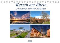 Ketsch am Rhein, Ortsansichten und Natur-Aufnahmen (Tischkalender 2022 DIN A5 quer)