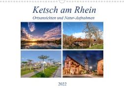 Ketsch am Rhein, Ortsansichten und Natur-Aufnahmen (Wandkalender 2022 DIN A3 quer)
