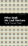 Privy Seal: His Last Venture