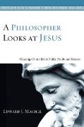 A Philosopher Looks at Jesus