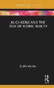 Al-Ghazali and the Idea of Moral Beauty