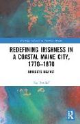 Redefining Irishness in a Coastal Maine City, 1770–1870