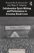 Collaborative Spirit-Writing and Performance in Everyday Black Lives